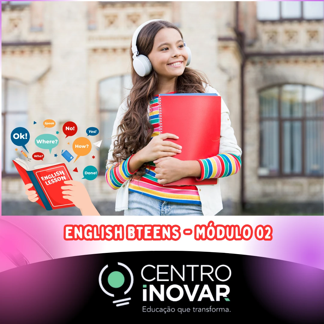 English Bteens - Módulo 02